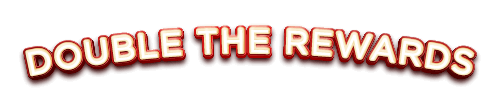 Double The Rewards